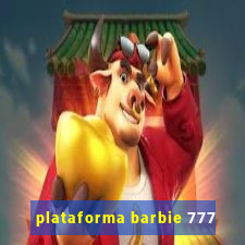 plataforma barbie 777